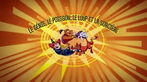 The Genie, the Fish, the Wolf and the Witch