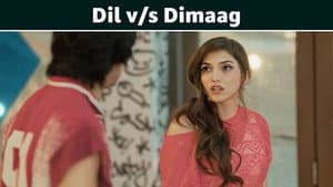 Dil v/s Dimaag
