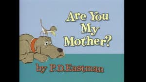 Are You My Mother?