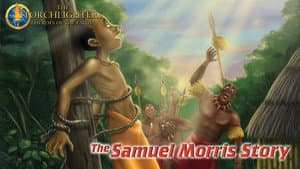 The Samuel Morris Story