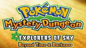 Pokémon Mystery Dungeon: Explorers of Sky - Beyond Time & Darkness