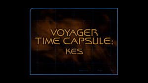Voyager Time Capsule: Kes (Season 3)