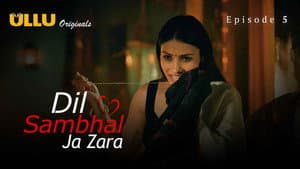 Dil Sambhal Ja Zara P02E05