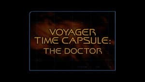 Voyager Time Capsule: The Doctor (Season 7)