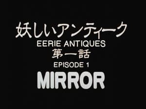 Eerie Antiques Episode 1: Mirror