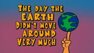 The Day the Earth Didn't Move Around Very Much