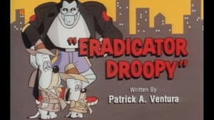 Eradicator Droopy