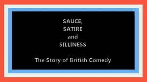 Sauce, Satire and Silliness: The Story of British Comedy