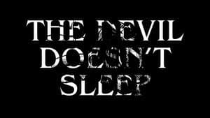 The Devil Doesn't Sleep