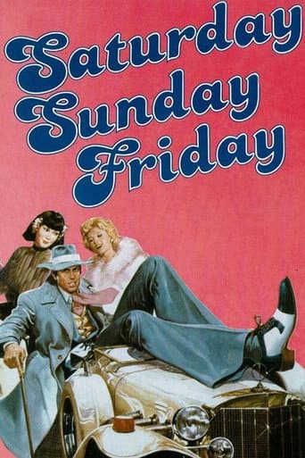 Saturday, Sunday and Friday