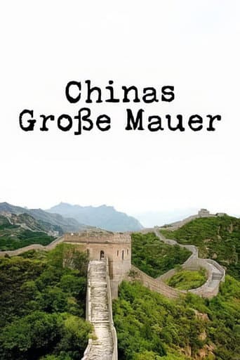 Der Welt größtes Bauwerk: Chinas Große Mauer