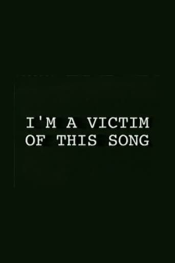 I'm a Victim of This Song