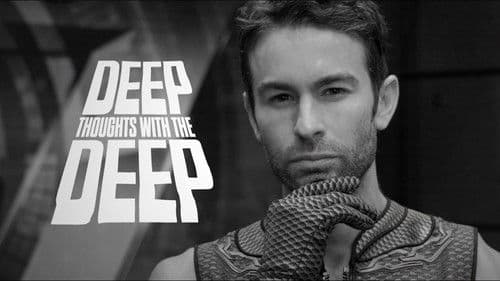 Deep Thoughts with The Deep