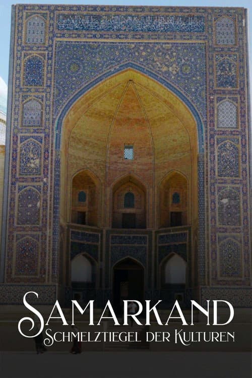 Samarkand - Schmelztiegel der Kulturen