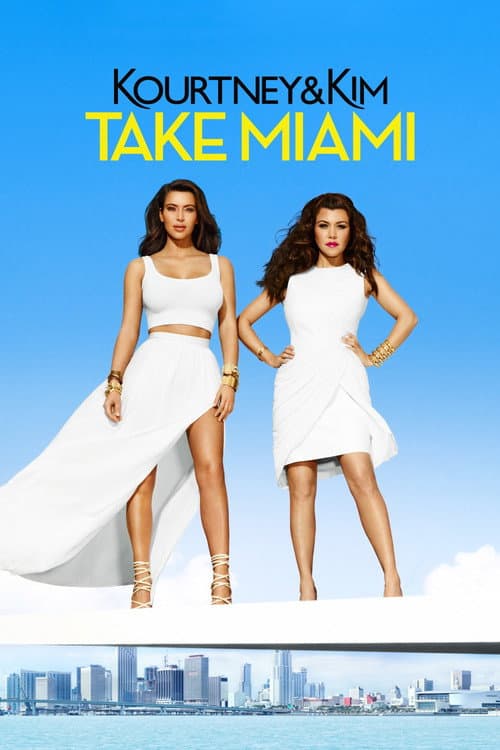 Kourtney and Kim Take Miami