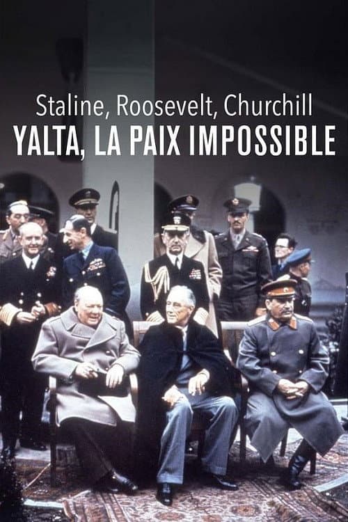 Churchill, Roosevelt & Stalin - Der Weg nach Jalta