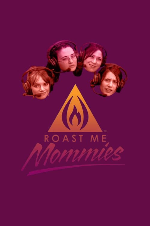 Roast Me Mommies