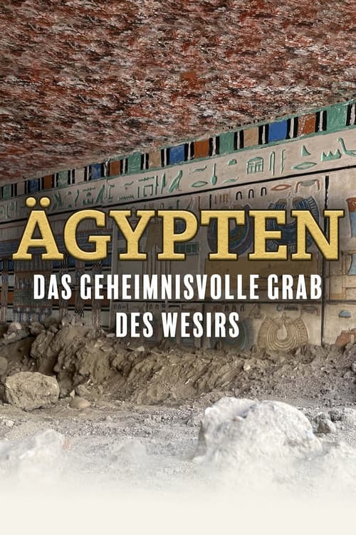 Ägypten: Das geheimnisvolle Grab des Wesirs