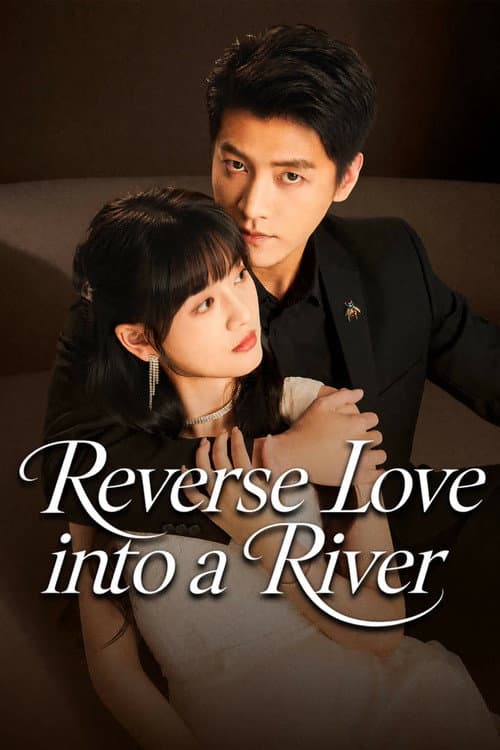 Reverse Love Into a River