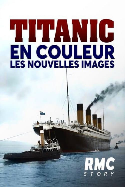 Titanic en couleur : Les Nouvelles Images