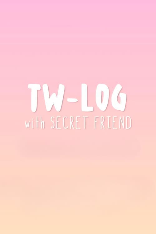 TW-LOG with SECRET FRIEND