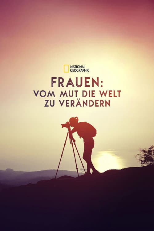 Frauen: Vom Mut die Welt zu verändern